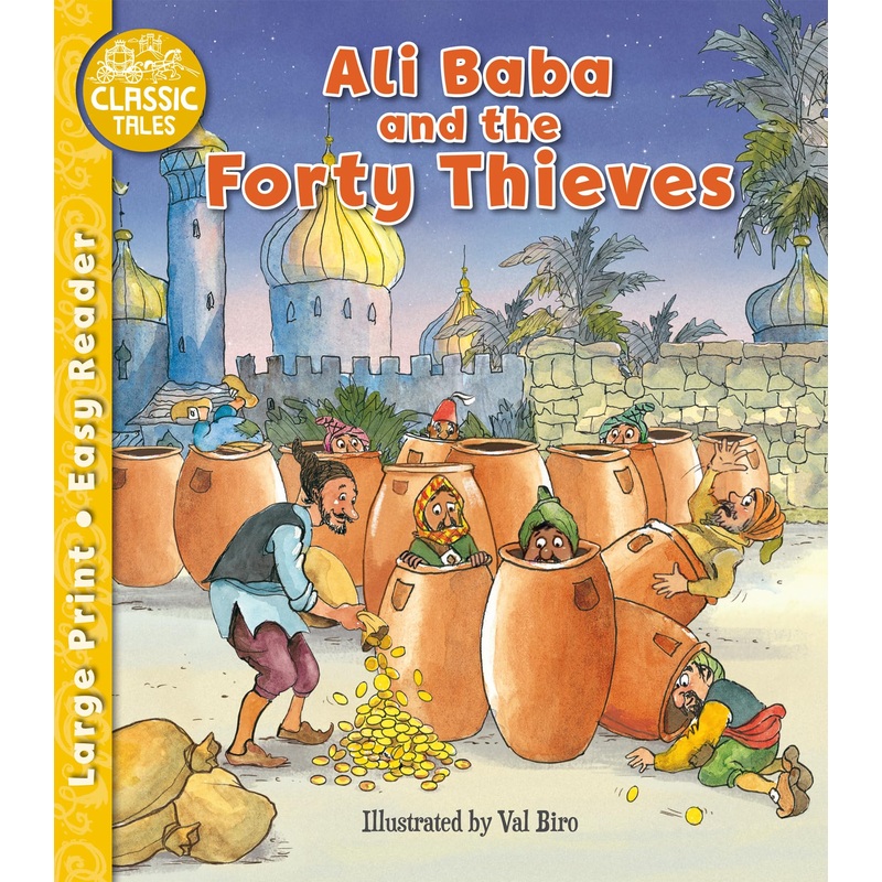 Ali Baba and the Forty Thieves – Classic Tales Easy Readers for Children Ages 7+ to Enjoy Adventure