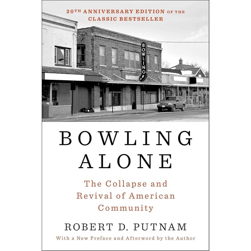 Bowling Alone: Revised and Updated: The Collapse and Revival of American Community