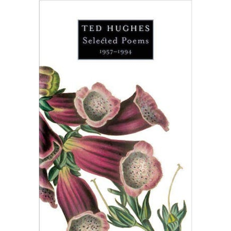 Ted Hughes: Selected Poems, 1957-1994