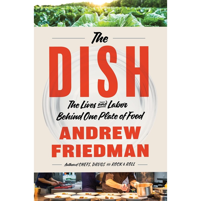 The Dish: The Lives and Labor Behind One Plate of Food Hardcover