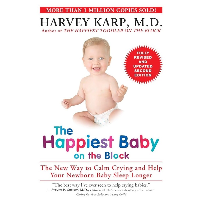The Happiest Baby on the Block; Fully Revised and Updated Second Edition: The New Way to Calm Crying and Help Your Newborn Baby Sleep Longer
