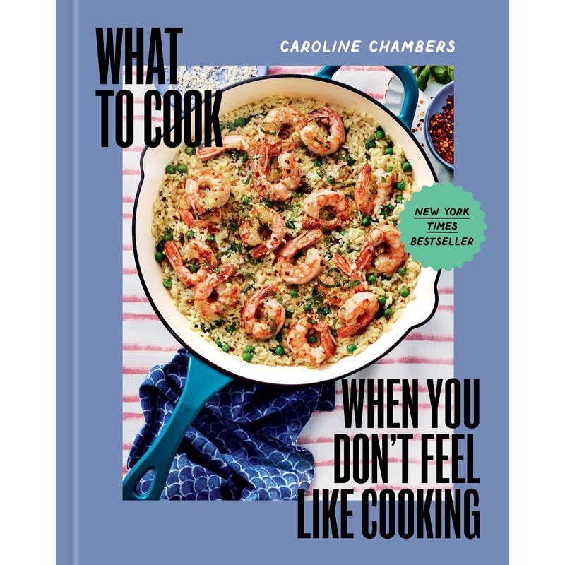 What to Cook When You Don’t Feel Like Cooking