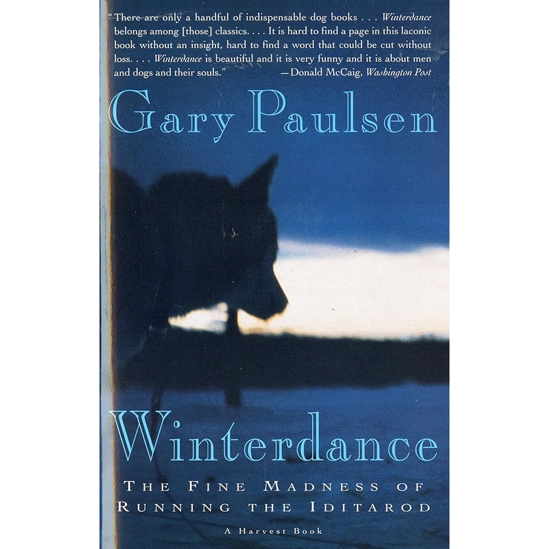 Winterdance: The Fine Madness of Running the Iditarod