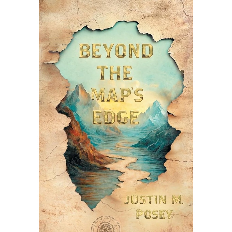 Beyond the Map’s Edge by Justin M Posey, Matthew S DeMoss, Rachelle Meyer
