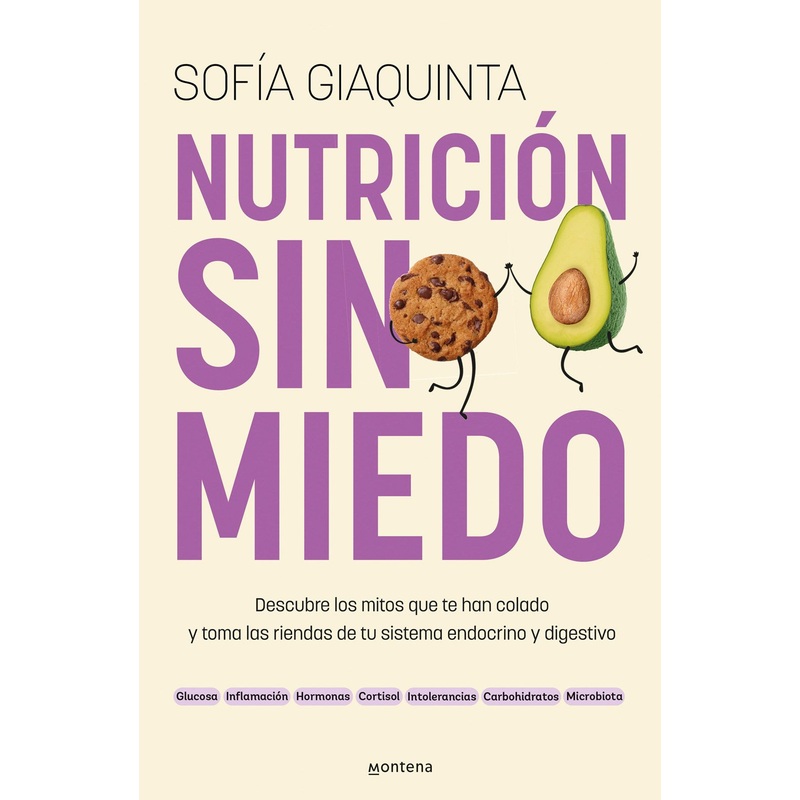 Nutricin sin miedo. Descubre los mitos que te han colado y toma las riendas de tu sistema endocrino y digestivo / Nutrition Without Any Fear