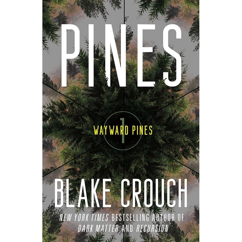 Pines: Wayward Pines: 1 (The Wayward Pines Trilogy)