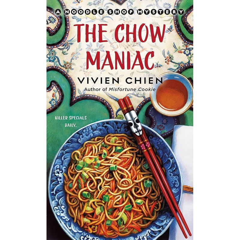 The Chow Maniac: A Noodle Shop Mystery (A Noodle Shop Mystery, 11)