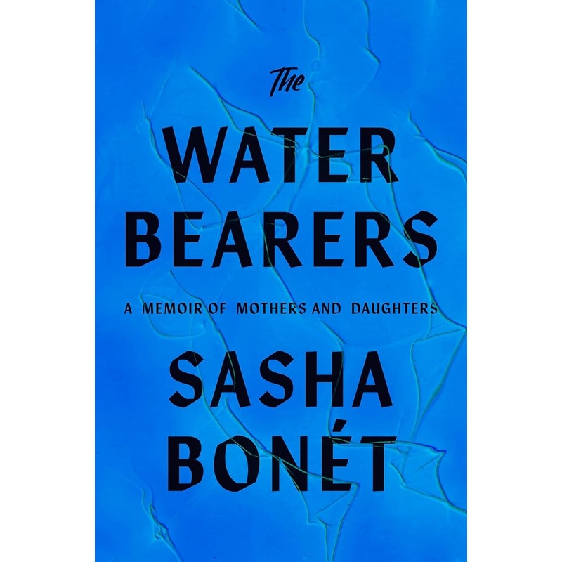 The Waterbearers: A Memoir of Mothers and Daughters