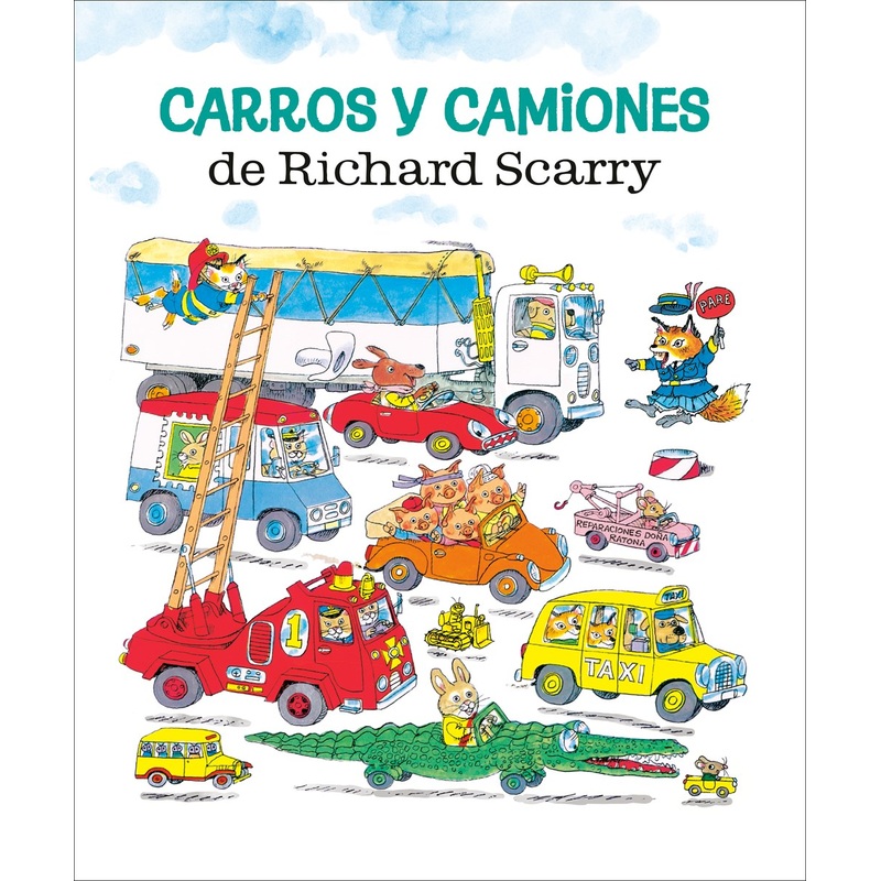 Carros y camiones de Richard Scarry (Richard Scarry’s Cars and Trucks and Things that Go Spanish Edition)