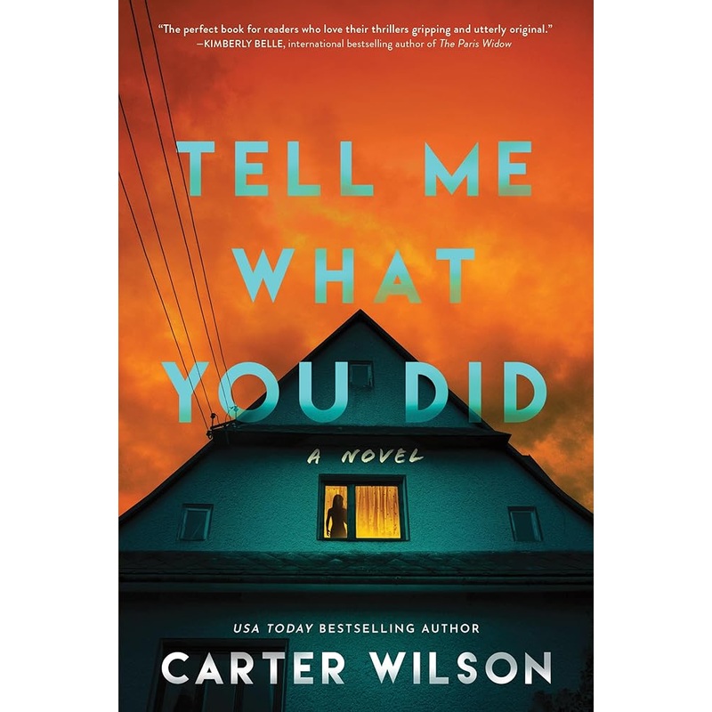 Tell Me What You Did: A Novel