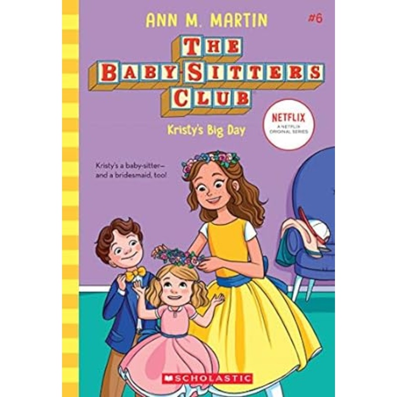 The Baby-Sitters Club: Kristy’s Big Day Book 6 by Ann M. Martin