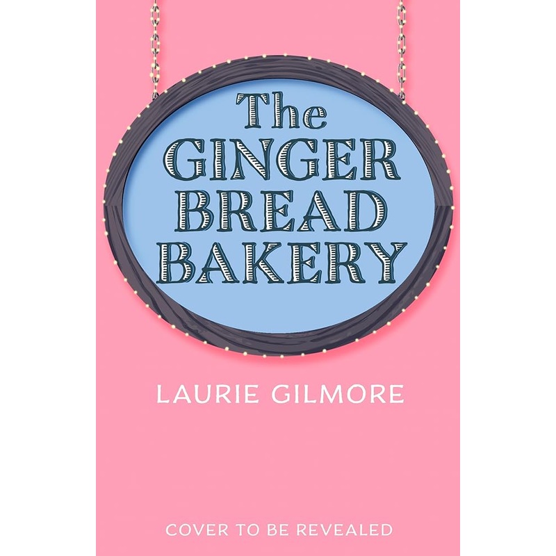 The Gingerbread Bakery: The most anticipated romance of 2025 from the international bestselling author of The Pumpkin Spice Cafe (Dream Harbor) (Book 5)