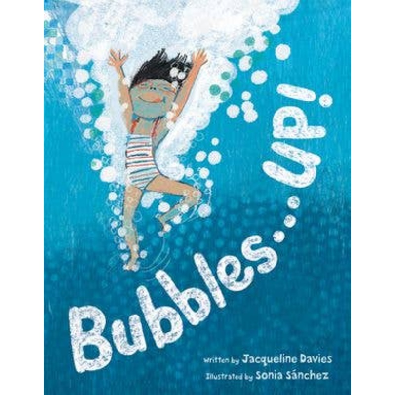 Bubbles . . . UP! by Jacqueline Davies