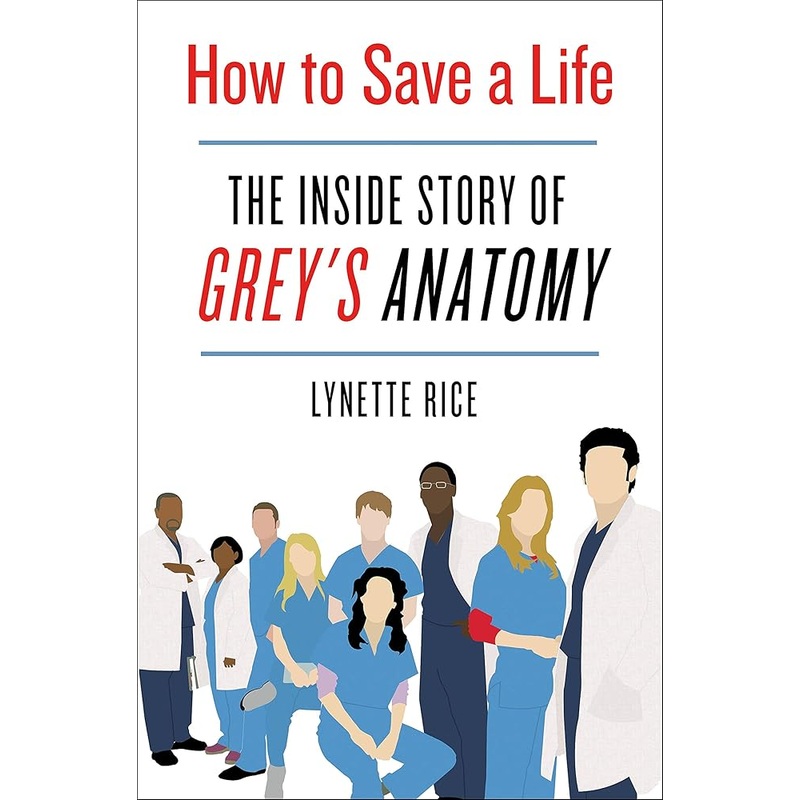 How to Save a Life: The Inside Story of Grey’s Anatomy