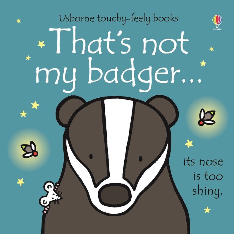 Usborne Touchy Feely That’s Not My Badger by Fiona Watt