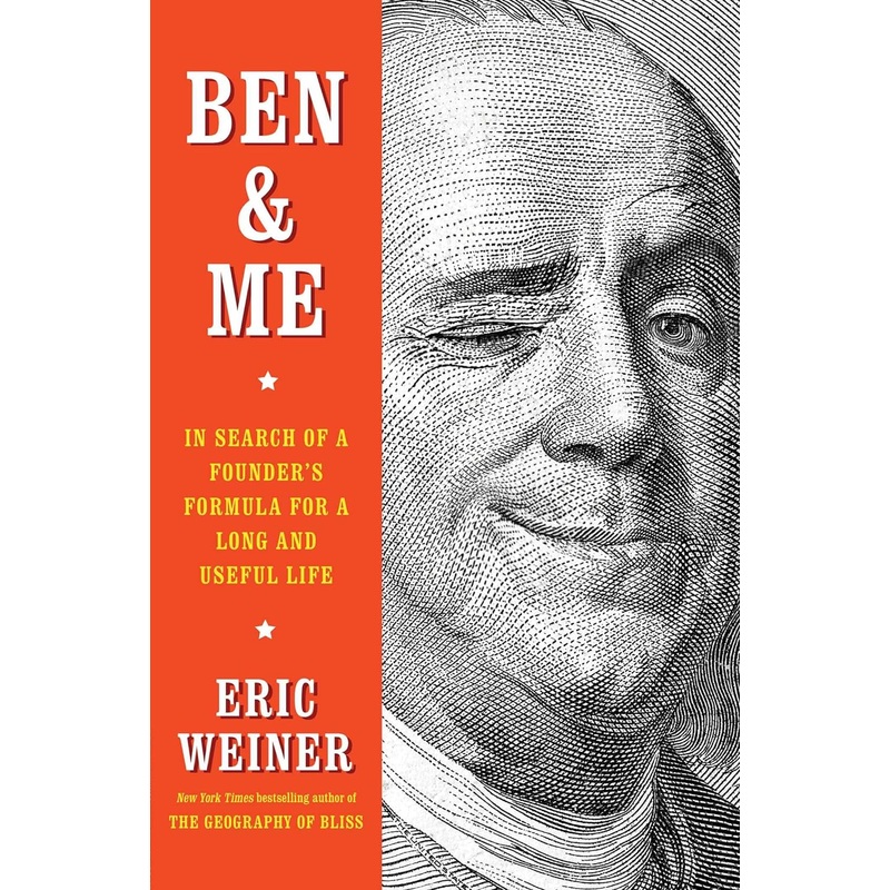 Ben & Me: In Search of a Founder’s Formula for a Long and Useful Life Hardcover