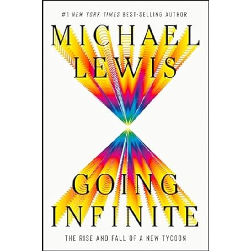 Going Infinite: The Rise and Fall of a New Tycoon