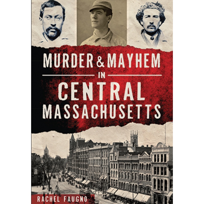 Murder & Mayhem in Central Massachusetts