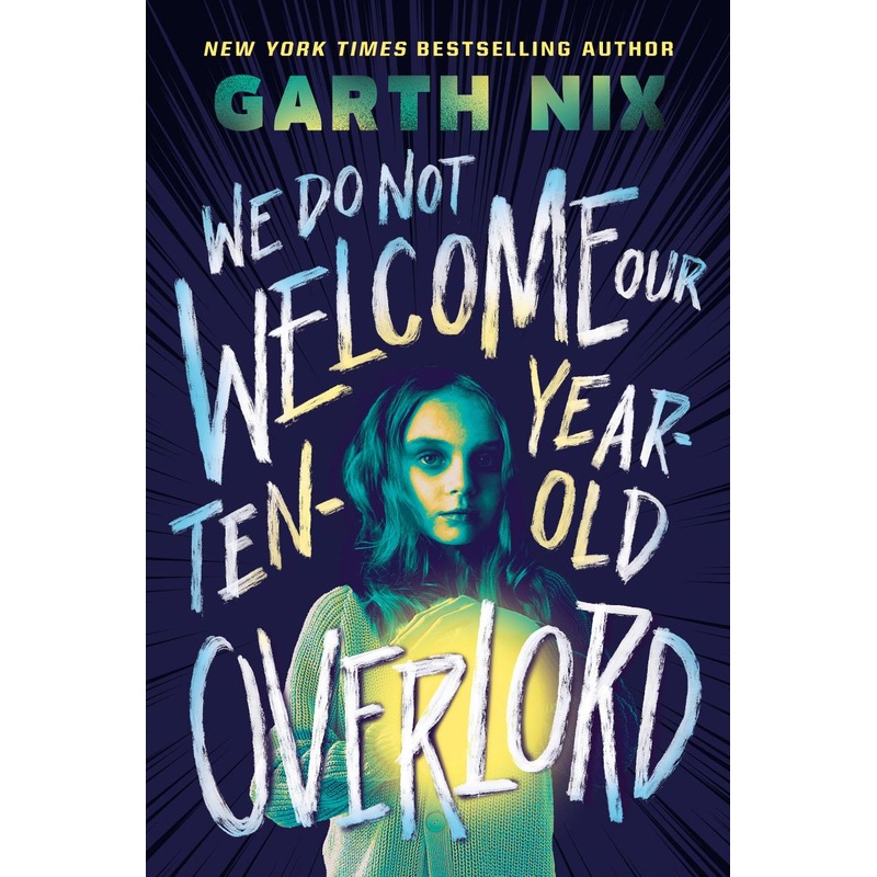 We Do Not Welcome Our Ten-Year-Old Overlord