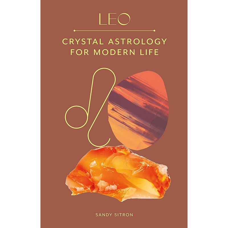LEO – CRYSTAL ASTROLOGY FOR MODERN LIFE