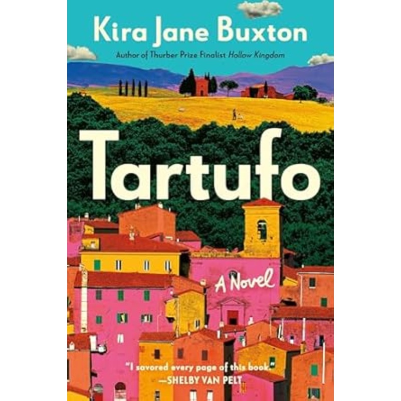 Tartufo: A Novel by Kira Jane Buxton
