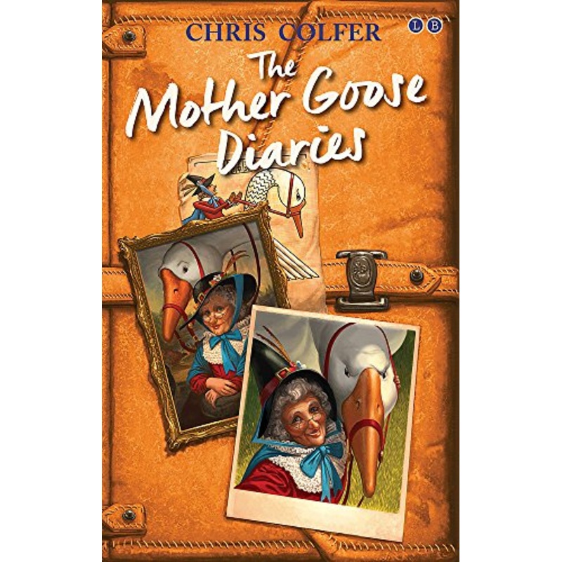 The Mother Goose Diaries (The Land of Stories) By Chris Colfer