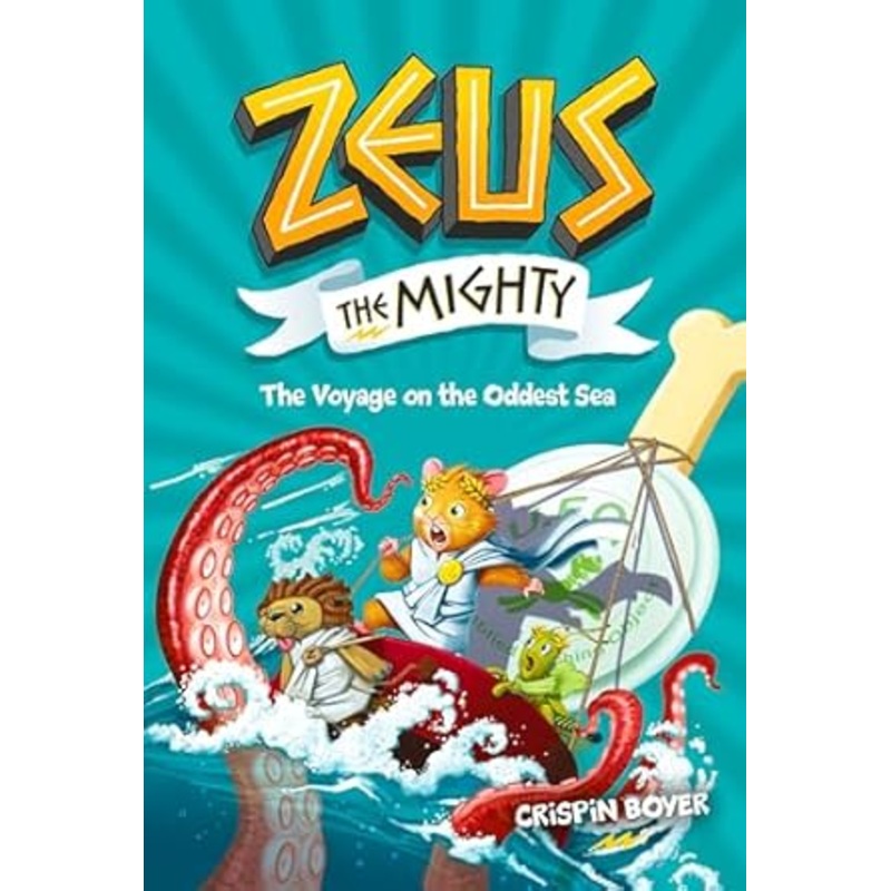 Zeus the Mighty: The Voyage on the Oddest Sea (Book 5) (Zeus the Mighty)