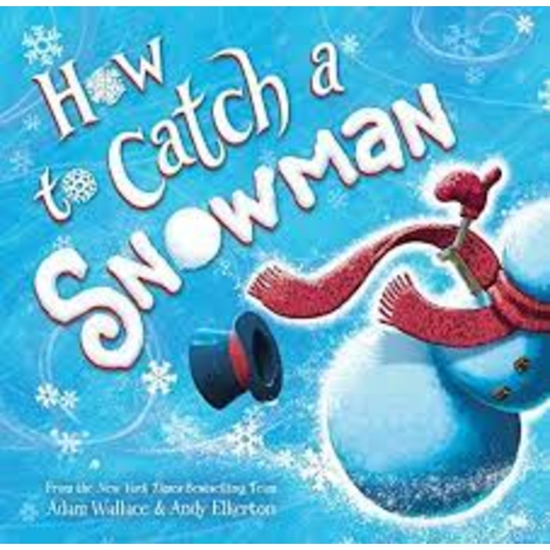 How to Catch a Snowman