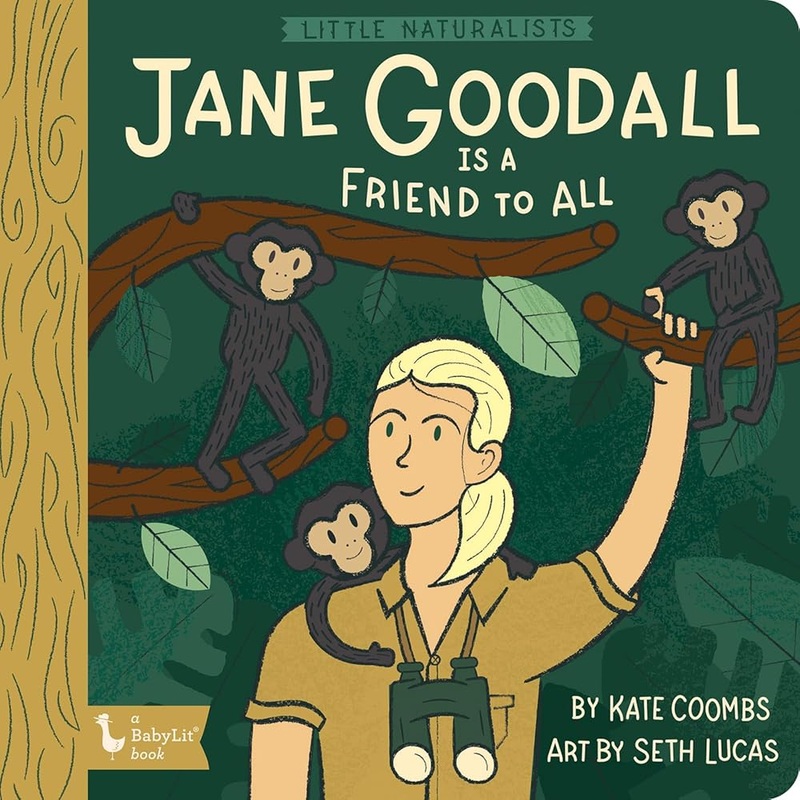 Little Naturalists: Jane Goodall Is a Friend to All (BabyLit)