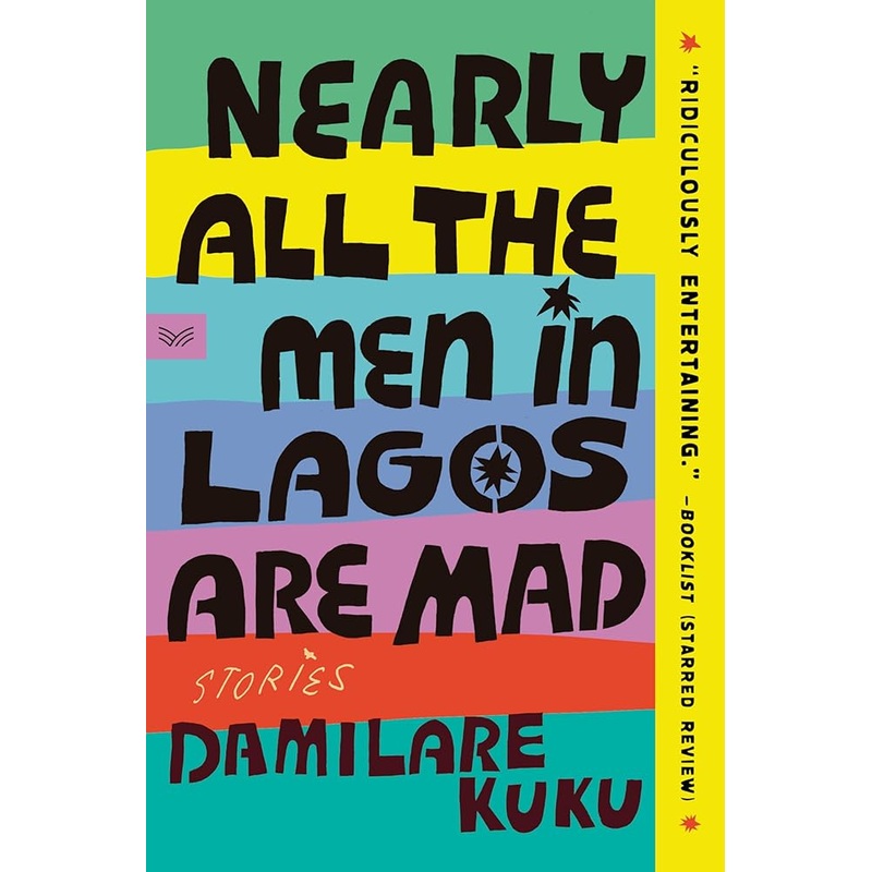 Nearly All the Men in Lagos Are Mad: Stories