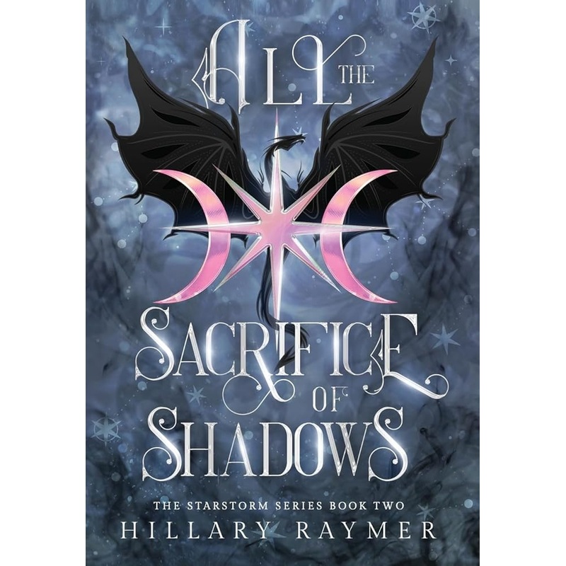 Raymer, Hillary – All the Sacrifice of Shadows