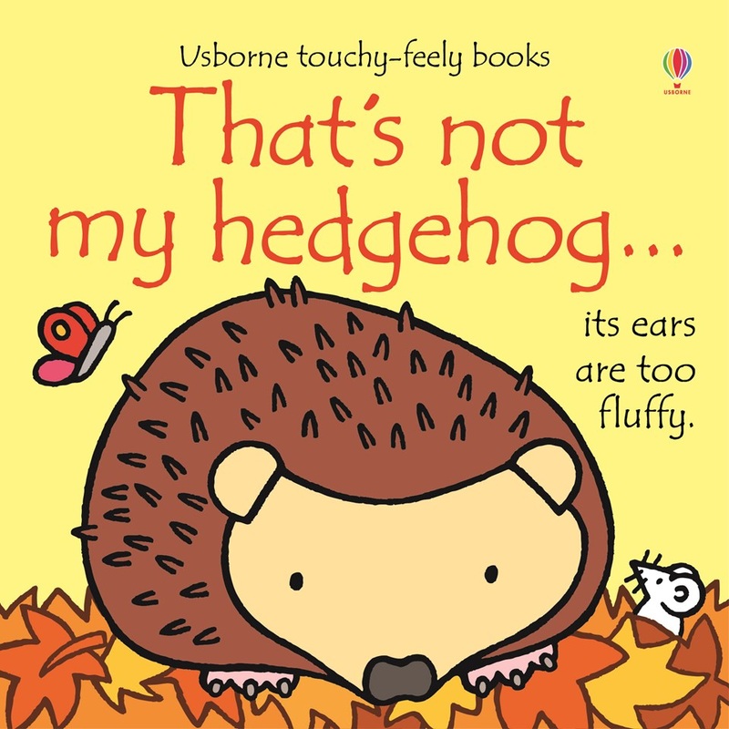 Usborne Touchy Feely That’s Not My Hedgehog by Fiona Watt