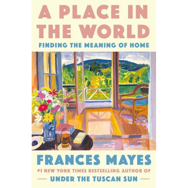 A Place in the World: Finding the Meaning of Home Hardcover