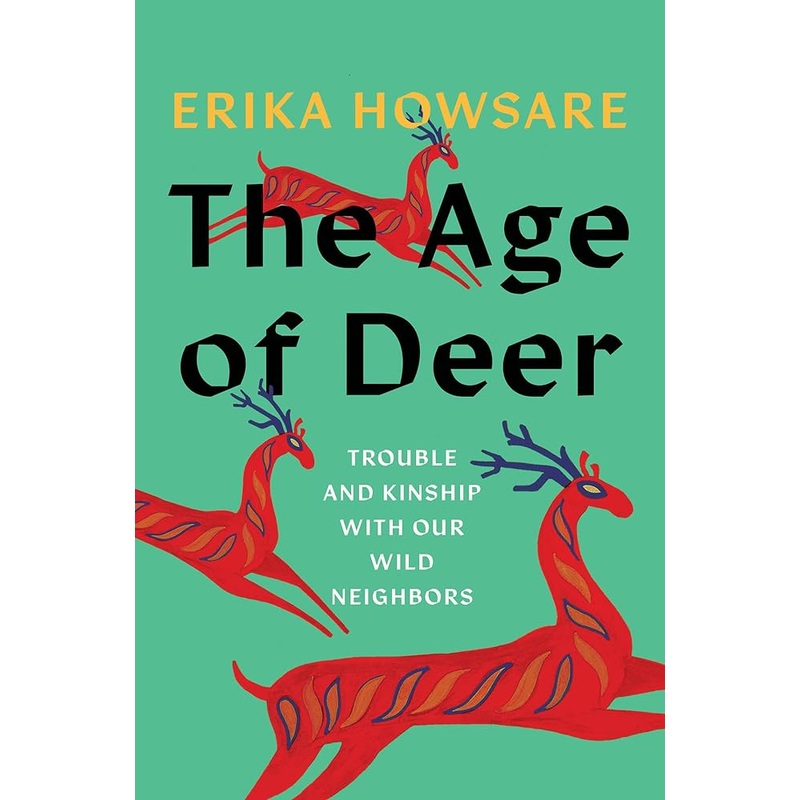 The Age of Deer: Trouble and Kinship with our Wild Neighbors