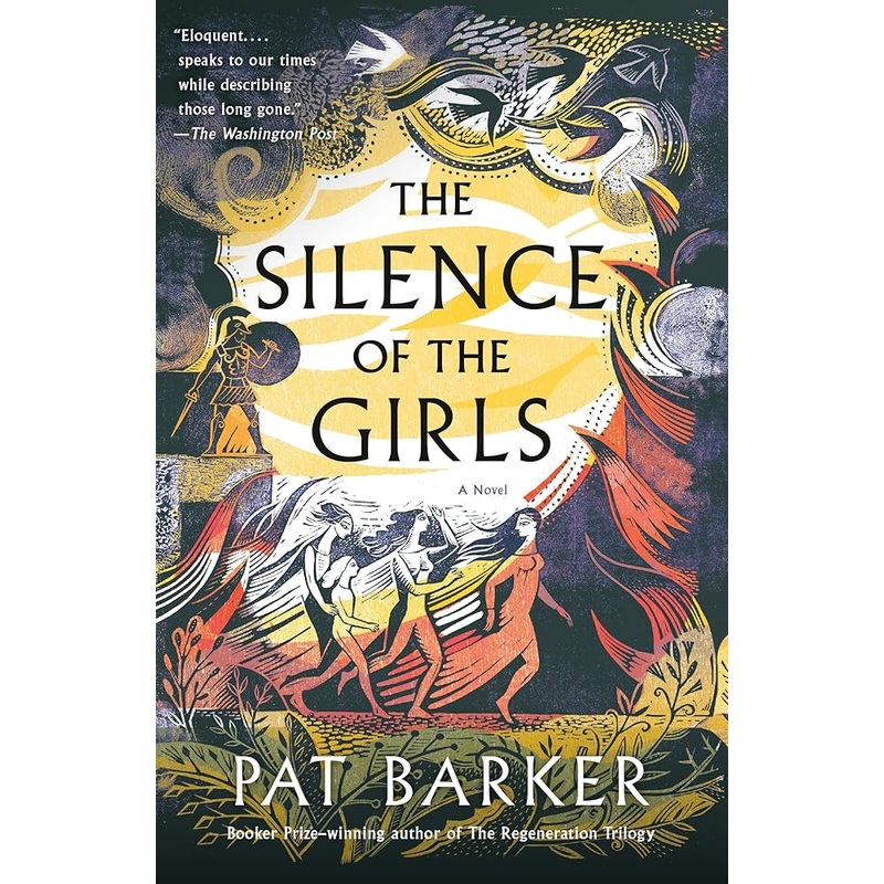 The Silence of the Girls: A Novel (The Women of Troy Series)