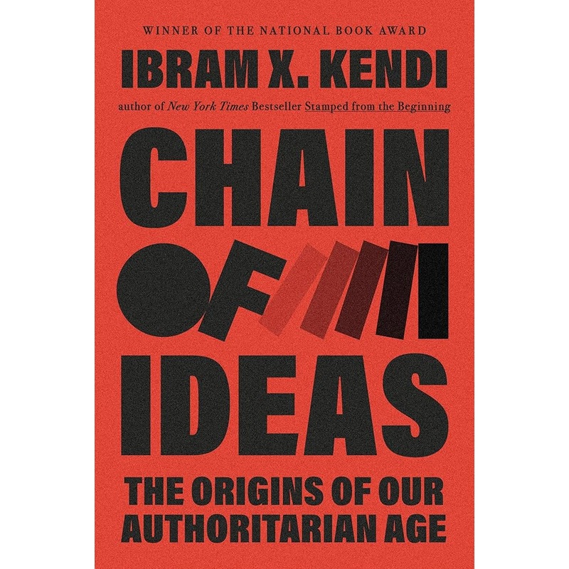 Chain of Ideas: The Origins of Our Authoritarian Age