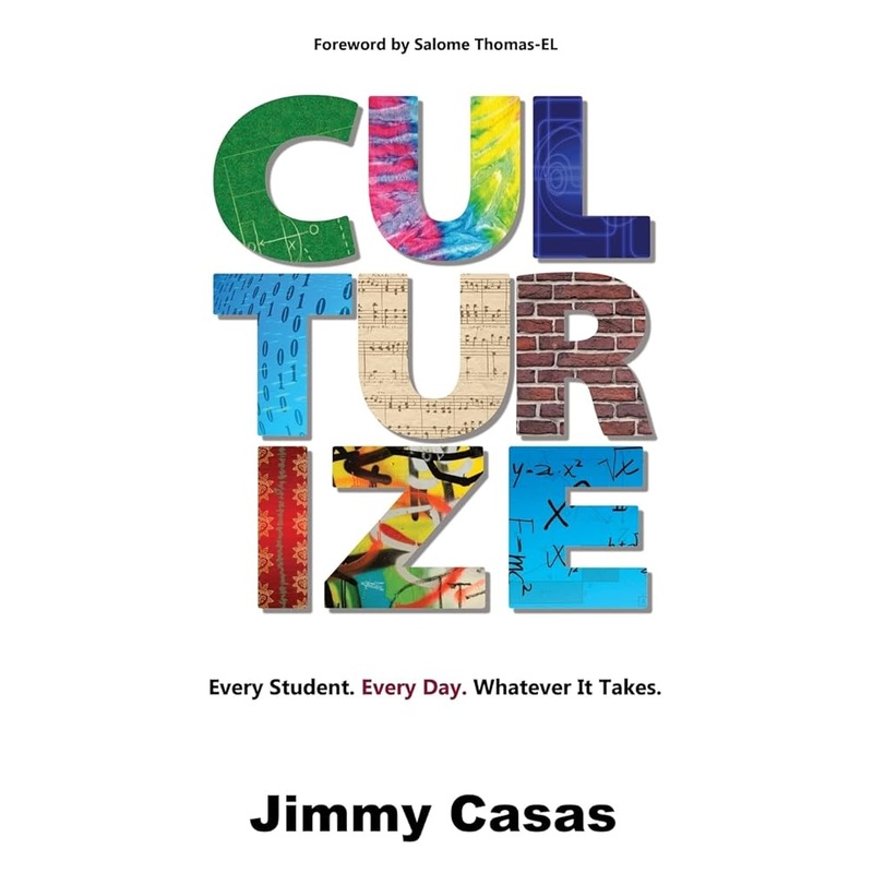 Culturize: Every Student. Every Day. Whatever It Takes.