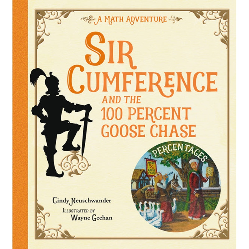 Sir Cumference and the 100 Percent Goose Chase