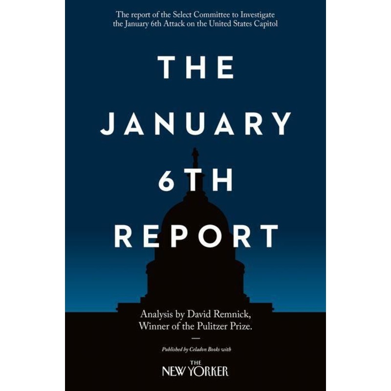 The January 6th Report by Select Committee to Investigate the January 6th Attack on the United States Capitol Paperback