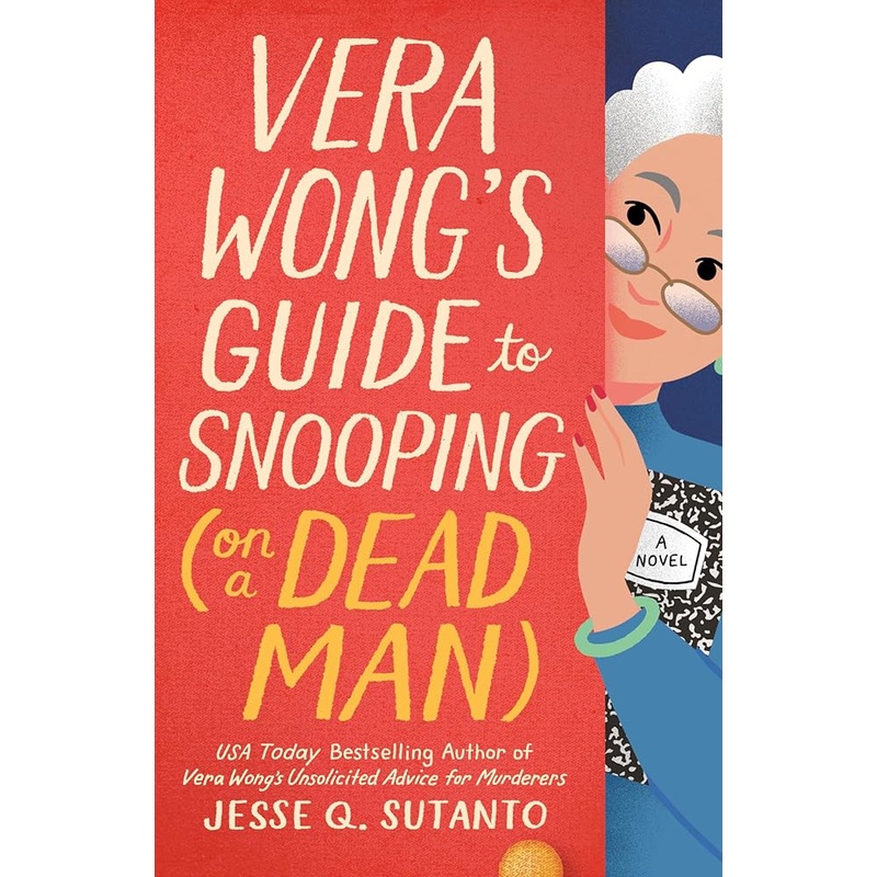 Vera Wong’s Guide to Snooping (on a Dead Man) (A Vera Wong Novel) by Jesse Q. Sutanto