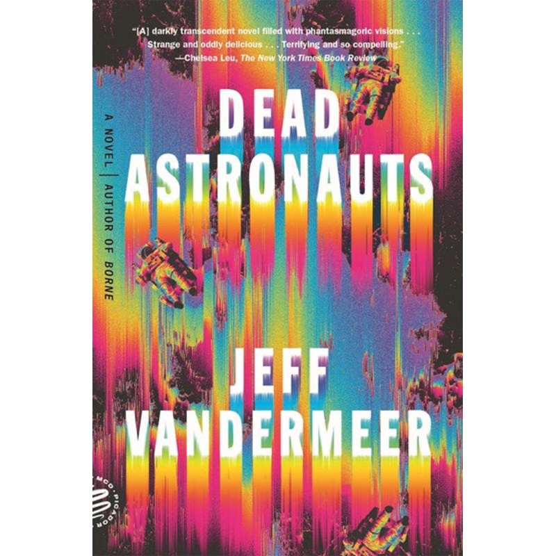Dead Astronauts : A Novel