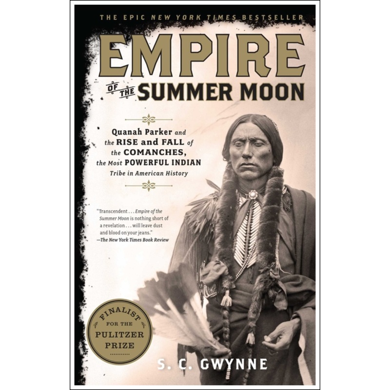 Empire of the Summer Moon: Quanah Parker and the Rise and Fall of the Comanches, the Most Powerful Indian Tribe in American History Signed