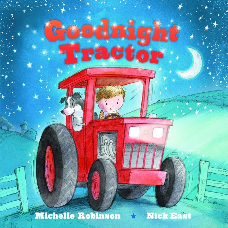 Goodnight Tractor: A Bedtime Baby Sleep Book for Fans of Farming and the Construction Site! Perfect Easter Basket Stuffer And Gift (Goodnight Series)