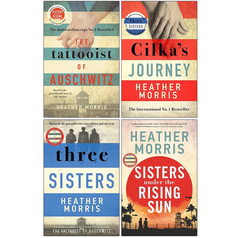 Heather Morris Collection 4 Books Set (The Tattooist of Auschwitz, Cilka’s Journey, Three Sisters & [Hardcover] Sisters under the Rising Sun)