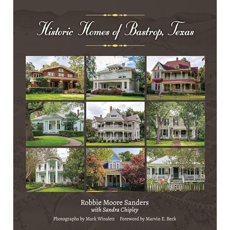 Historic Homes of Bastrop, Texas: Volume 23