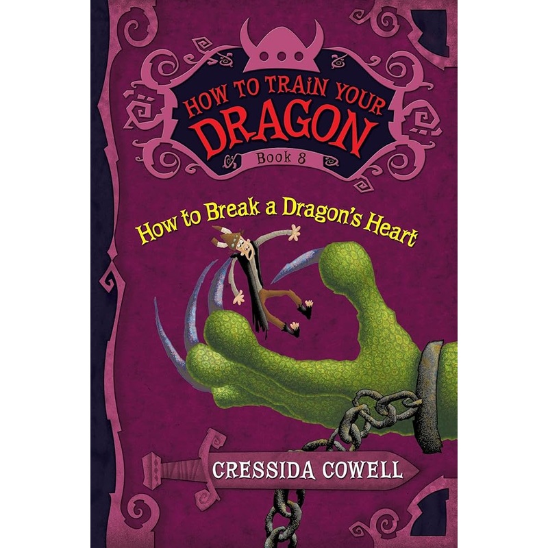 How to Train Your Dragon: How to Break a Dragon’s Heart (How to Train Your Dragon, 8)