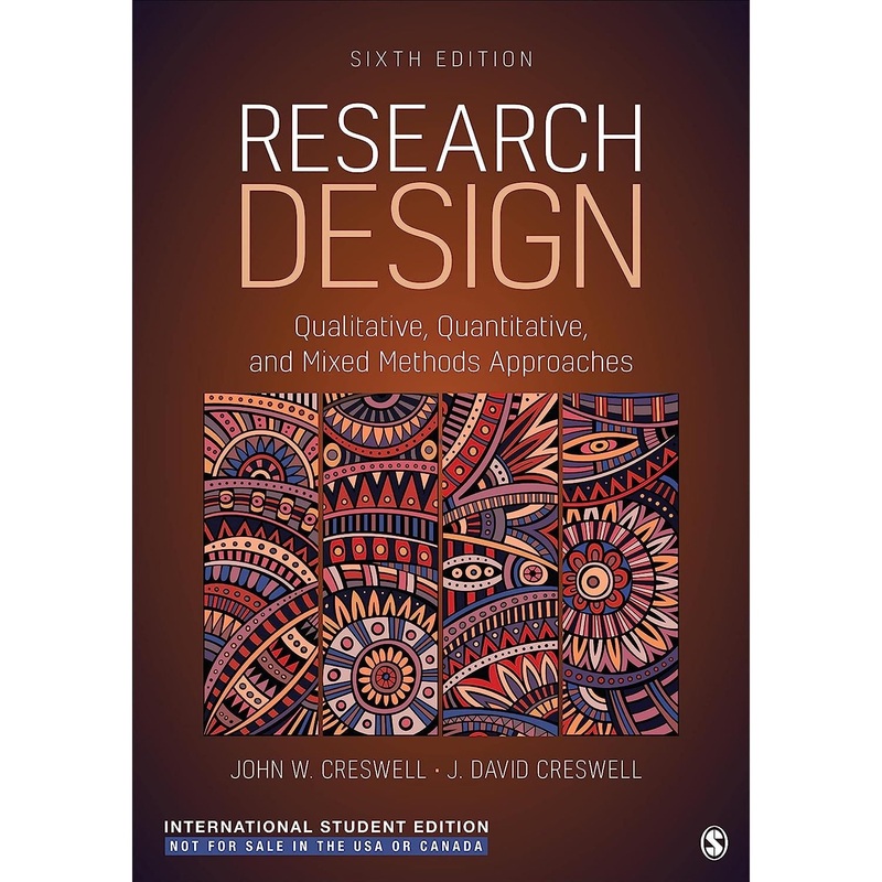 Research Design – International Student Edition: Qualitative, Quantitative, and Mixed Methods Approaches