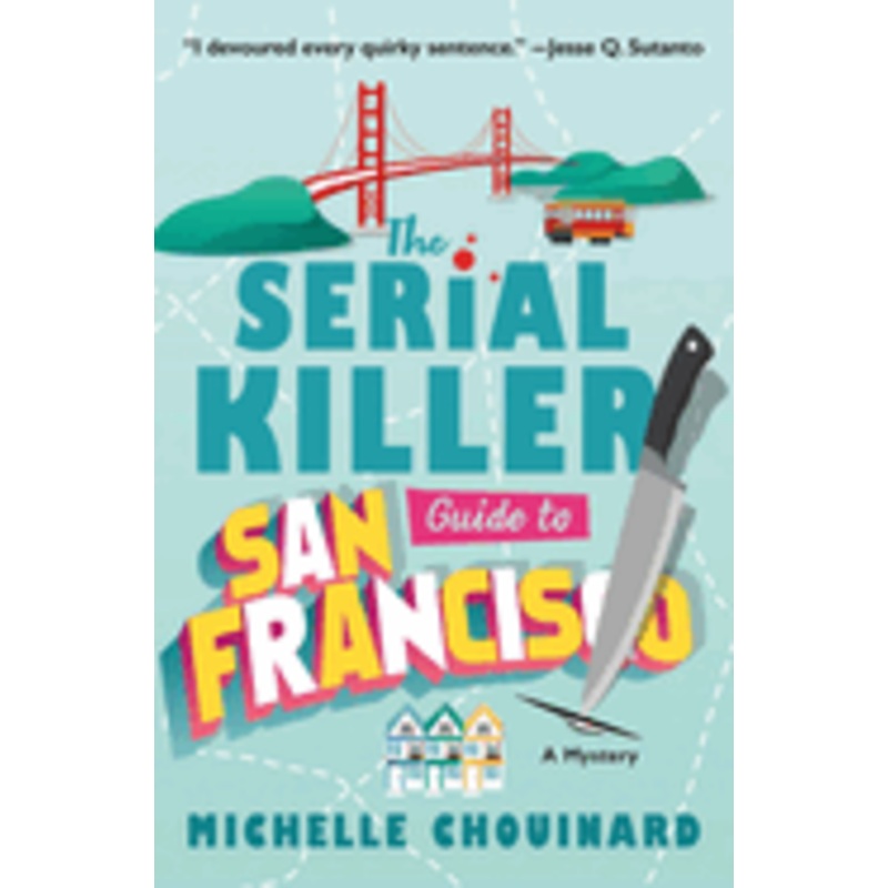 The Serial Killer Guide to San Francisco