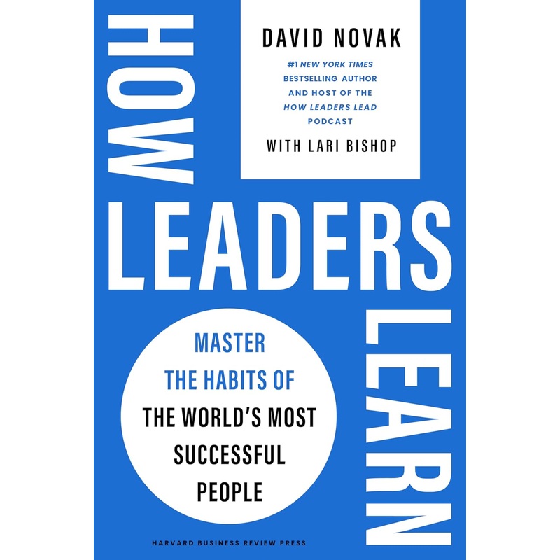 How Leaders Learn: Master the Habits of the World’s Most Successful People Hardcover