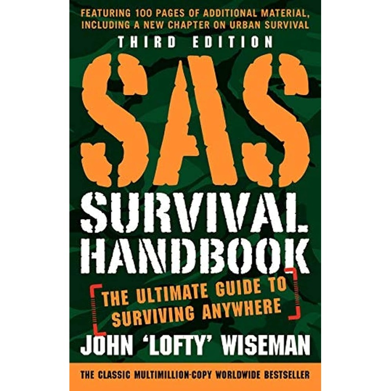 SAS Survival Handbook, Third Edition: A Comprehensive Course in Emergency and Wilderness Medicine